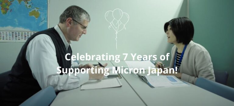 Celebrating 7 Years Supporting Micron Japan!